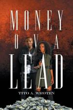 Money Ova Lead af Tito A. Wroten