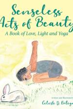 Senseless Acts of Beauty