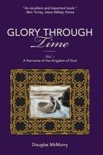 Glory Through Time, Vol. 1 af Douglas McMurry