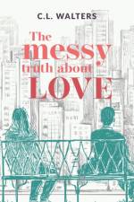 The Messy Truth About Love af Cl Walters