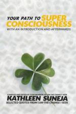 Your Path To Superconsciousness af Kathleen Suneja