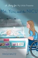 Me, You, and the NICU af Paige Bautz