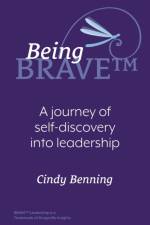 Being BRAVE(TM) af Cindy Benning