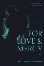 For Love and Mercy af C. Ingrid Deringer