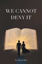 We Cannot Deny It af Sharon Mari