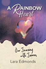 A Rainbow Heart af Lara Edmonds