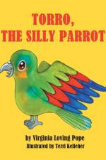 Torro, the Silly Parrot af Virginia Loving Pope