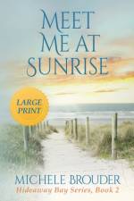 Meet Me At Sunrise (Large Print) af Michele Brouder