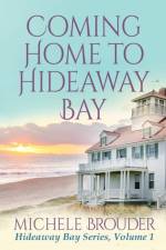 Coming Home to Hideaway Bay (Hideaway Bay Book 1) af Brouder