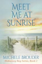 Meet Me At Sunrise (Hideaway Bay Series Book 2) af Brouder