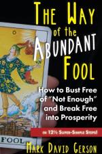 The Way of the Abundant Fool af Mark David Gerson