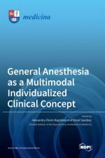 General Anesthesia as a Multimodal Individualized Clinical Concept