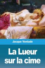 La Lueur sur la cime af Jacque Vontade