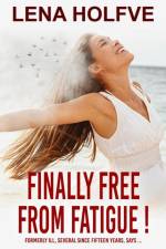 Finally free from Fatigue! af Lena Holfve