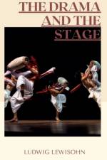 THE DRAMA AND THE STAGE af Ludwig Lewisohn