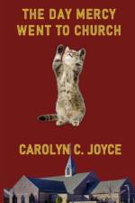 The Day Mercy Went To Church af Carolyn C Joyce