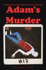 Adam's Murder af Alyanna Poe