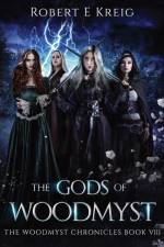 The Gods of Woodmyst af Robert E Kreig