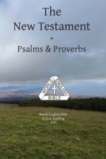 The New Testament + Psalms & Proverbs World English Bible U. S. A. Spelling