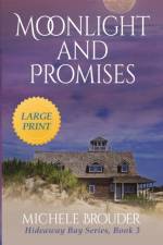 Moonlight and Promises (Hideaway Bay Book 3) Large Print af Michele Brouder