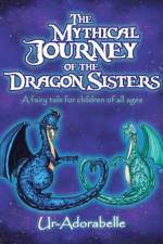 The Mythical Journey of the Dragon Sisters af Ur-Adorabelle