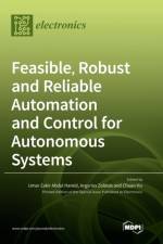 Feasible, Robust and Reliable Automation and Control for Autonomous Systems