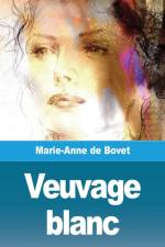 Veuvage blanc af Marie-Anne De Bovet