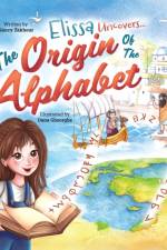 Elissa Uncovers...The Origin of the Alphabet af Nancy Zakhour