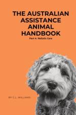 The Australian Assistance Animal Handbook af C. L. Williams