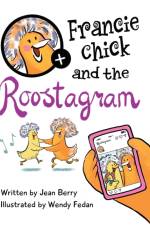 Francie Chick and the Roostagram af Jean Berry