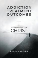 Addiction Treatment Outcomes af Sidney Harrington Smith