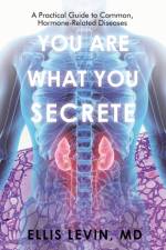 You Are What You Secrete af Ellis Levin MD