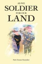 As We Soldier for Our Land af Patti Dunne Hunzeker