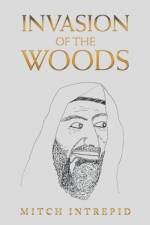 Invasion of the Woods af Mitch Intrepid