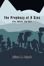 The Prophecy of 9 Sins af Allison M. Delgado