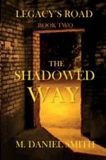 The Shadowed Way af M. Daniel Smith