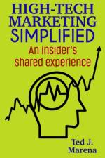 High-Tech Marketing Simplified af Ted J Marena