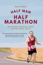 Half Man, Half Marathon af Mark Kennedy