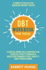 DBT Workbook for Teens af Barrett Huang