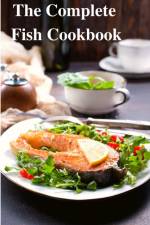 The Complete Fish Cookbook af Sas Association
