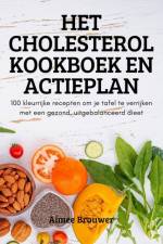 HET CHOLESTEROL KOOKBOEK EN ACTIEPLAN af Aimee Brouwer