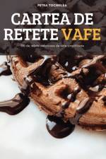 CARTEA DE RETETE VAFE af Petra Tocmelea