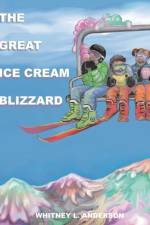 The Great Ice Cream Blizzard af Whitney L Anderson