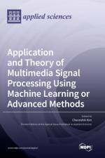 Application and Theory of Multimedia Signal Processing Using Machine Learning or Advanced Methods af Cheonshik Kim