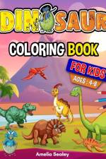 Awesome Dinosaurs Coloring Book for Kids af Amelia Sealey