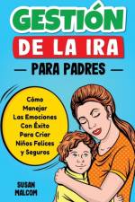 Gestión De La Ira Para Padres af Susan Malcom
