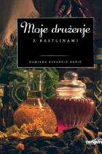 Moje dru¿enje z rastlinami af Damjana Zupancic Bozic