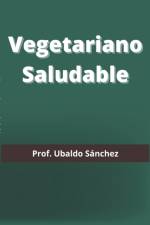 Vegetariano saludable af Ubaldo Sánchez Gutiérrez
