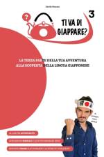 TI VA DI GIAPPARE? 3 - la terza parte della tua avventura alla scoperta della lingua giapponese af Davide Moscato