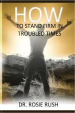How to Stand Firm in Troubled Times af Rosie Rush